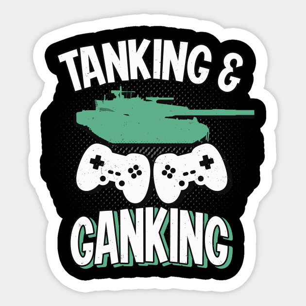 Tanking and Ganking War Tank Gaming Gamer Sticker by Foxxy Merch